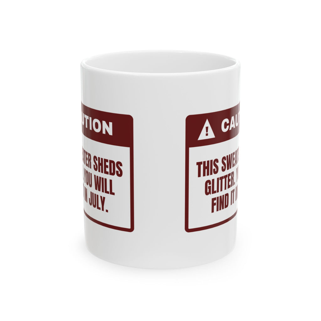 Funny Ugly Sweater Coffee Mug Sheds Glitter Until July Warning Label
