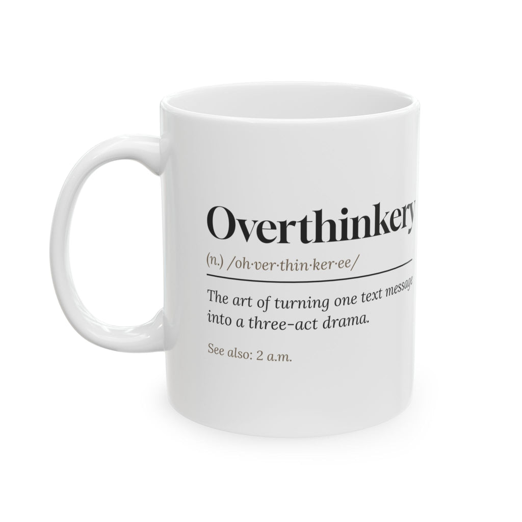Funny Overthinker Coffee Mug Overthinkery Definition