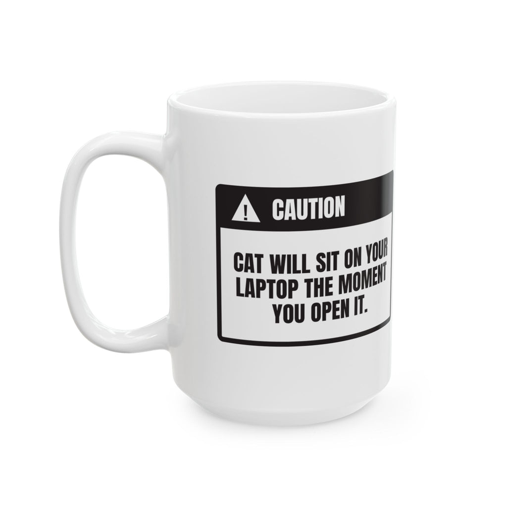 Funny Cat Coffee Mug Caution Sits On Laptop Every Time For Cat Lovers