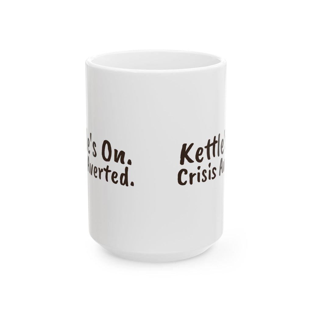 Funny Tea Mug Kettle's On Crisis Averted For Tea Lovers