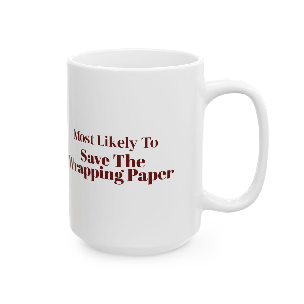 Funny Christmas Family Coffee Mug Most Likely To Save The Wrapping Paper