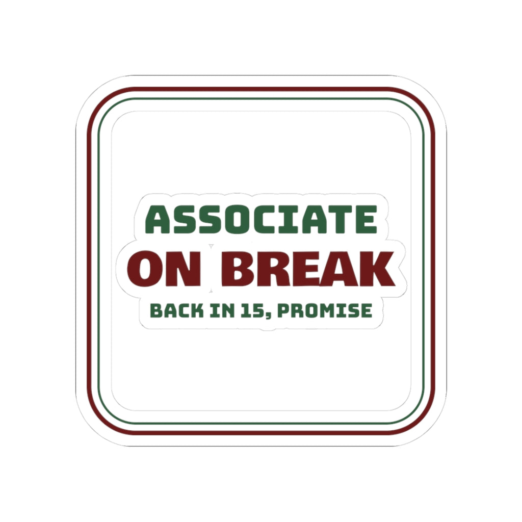 Funny Retail Christmas Sticker Associate On Break Back In 15 Sign