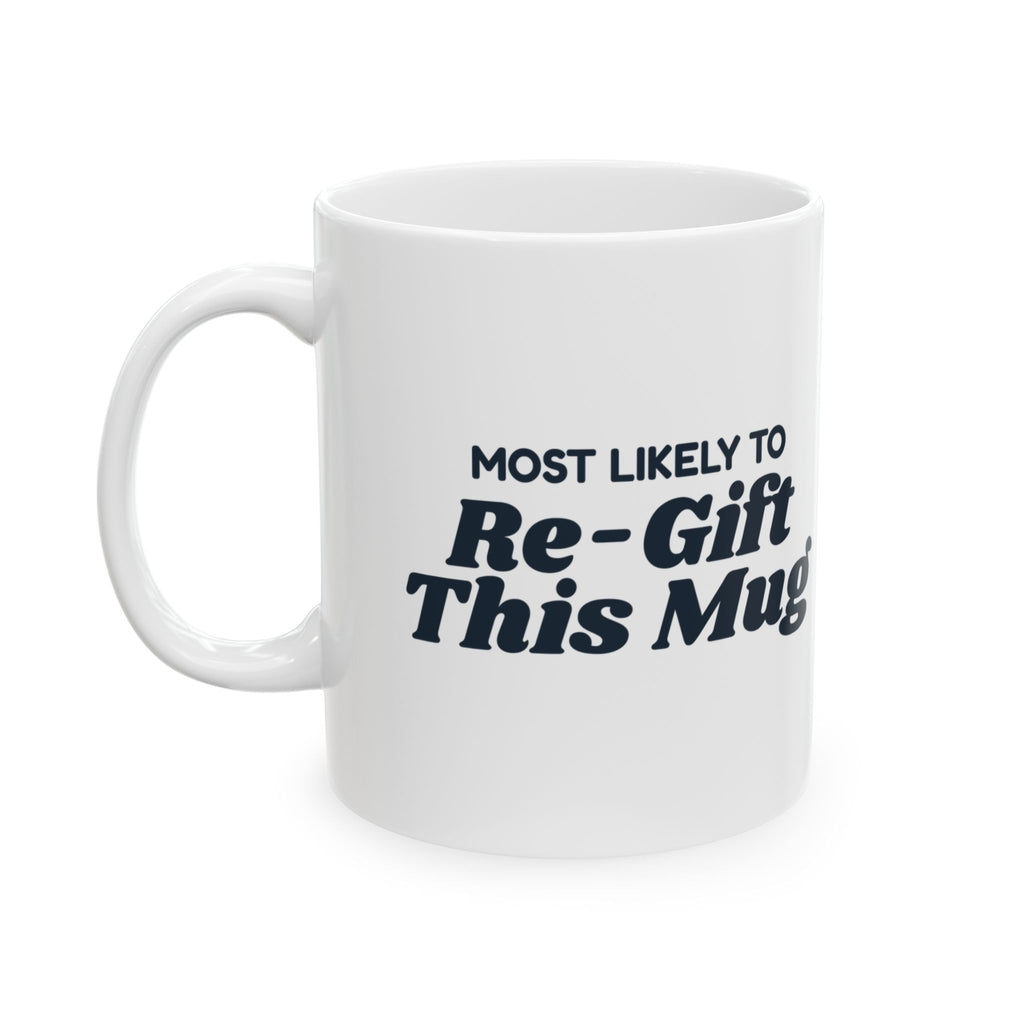 Funny Christmas Family Coffee Mug Most Likely To Regift This Mug