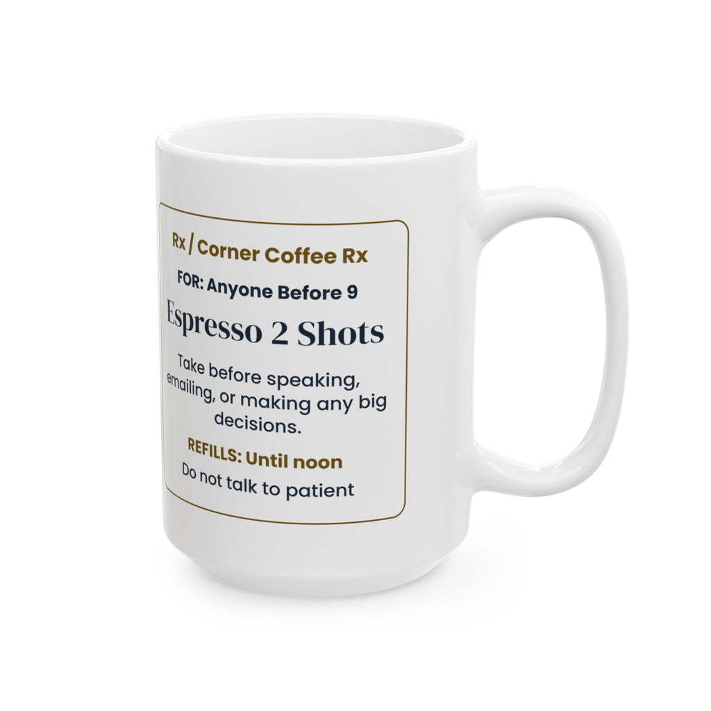 Funny Coffee Mug Espresso 2 Shots Prescription For Coffee Lovers