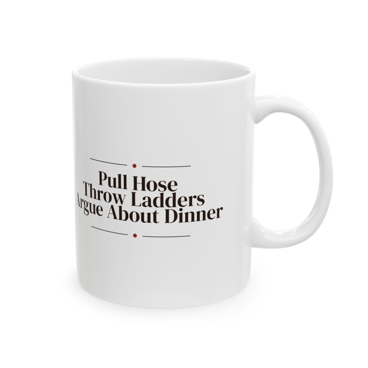 Firefighter Mug Pull Hose Throw Ladders Argue About Dinner