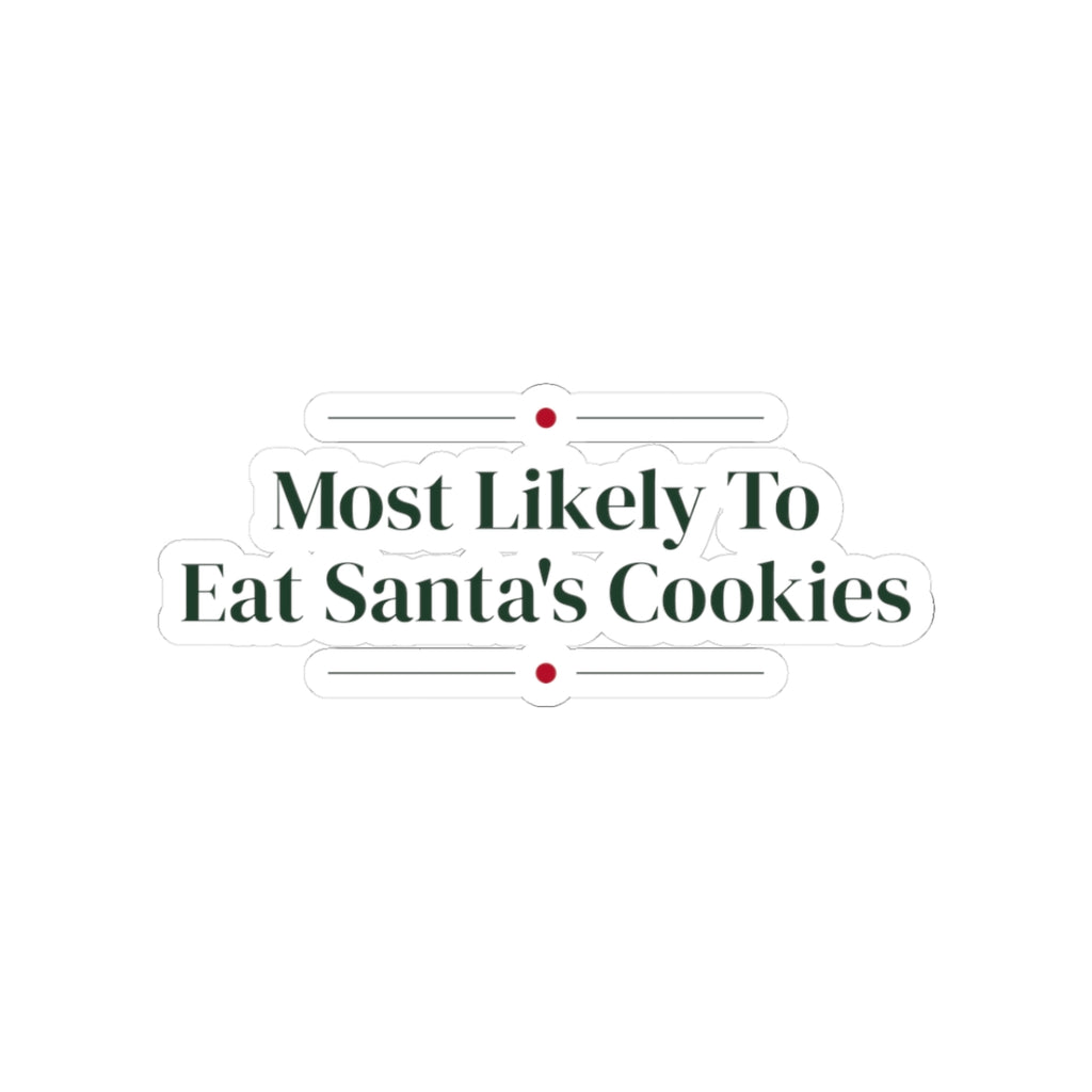 Funny Christmas Family Sticker Most Likely To Eat Santa's Cookies