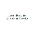 Funny Christmas Family Sticker Most Likely To Eat Santa's Cookies