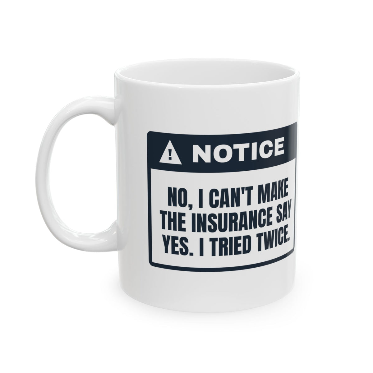 Funny Pharmacist Coffee Mug I Can't Make Insurance Say Yes