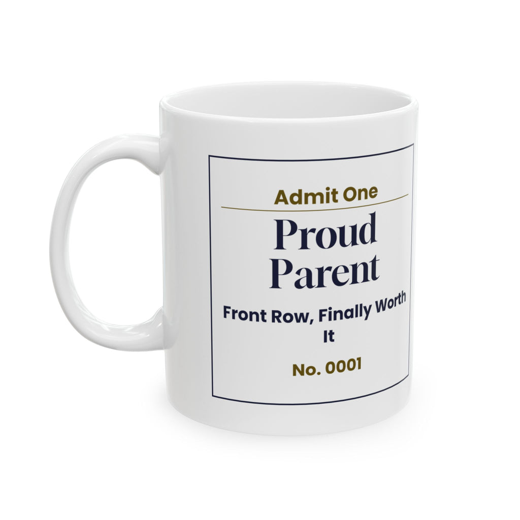 Funny Graduation Coffee Mug Proud Parent Ticket For Mom Dad