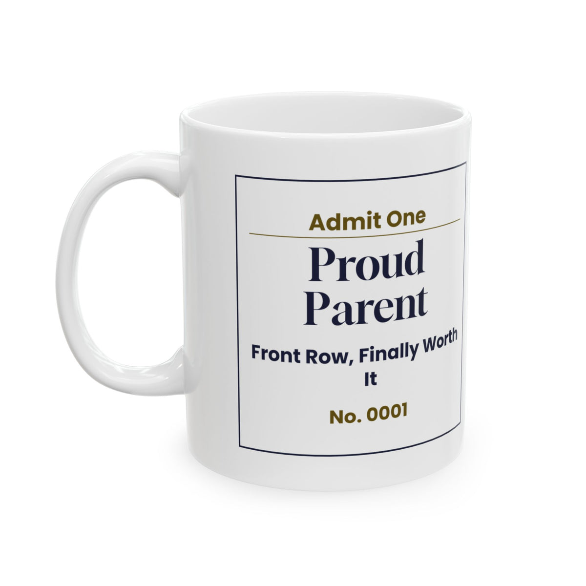 Funny Graduation Coffee Mug Proud Parent Ticket For Mom Dad