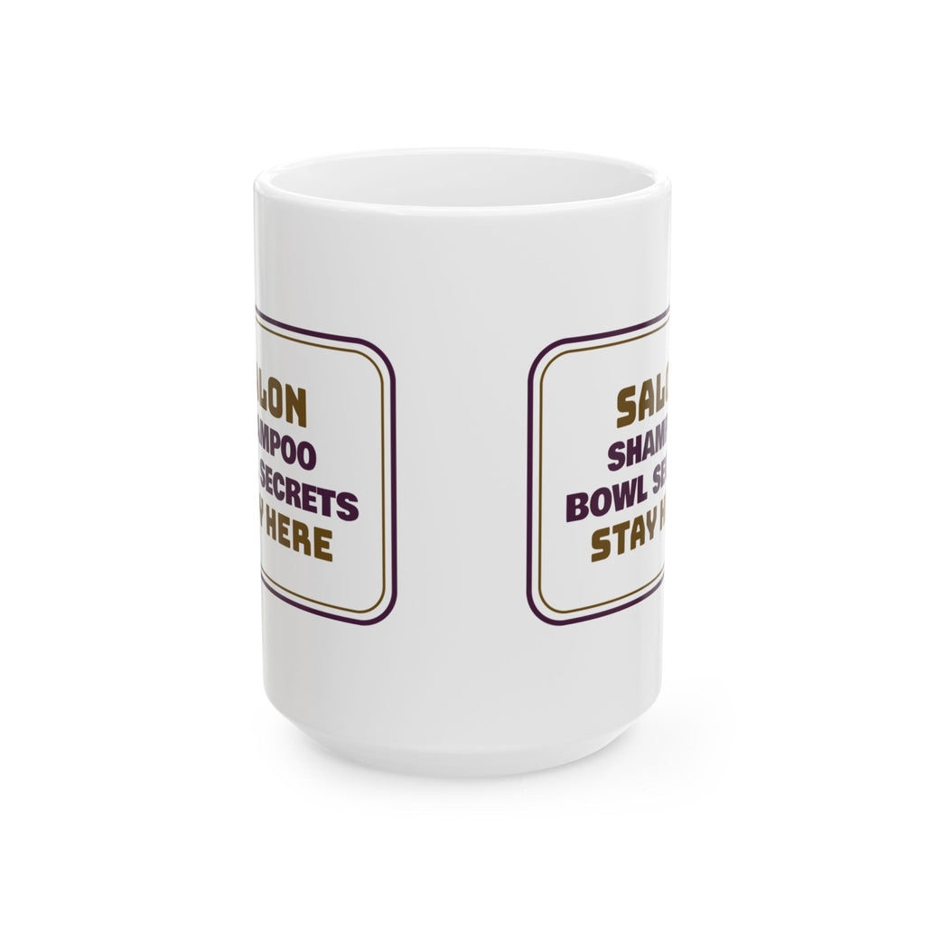 Funny Hairstylist Coffee Mug Shampoo Bowl Secrets Stay Here Sign