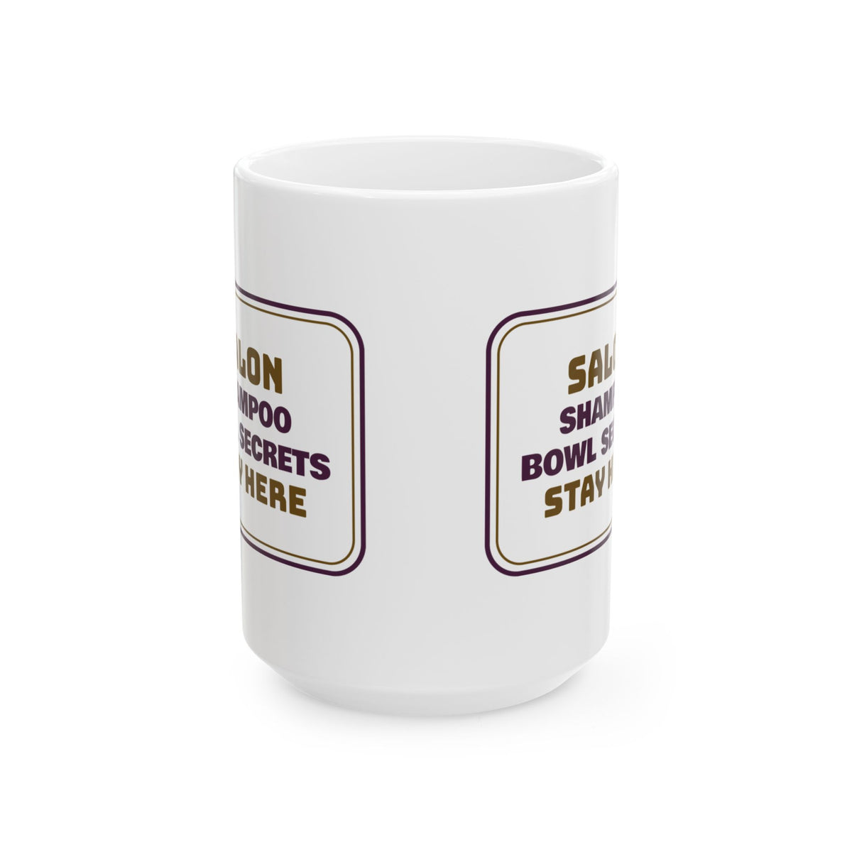 Funny Hairstylist Coffee Mug Shampoo Bowl Secrets Stay Here Sign