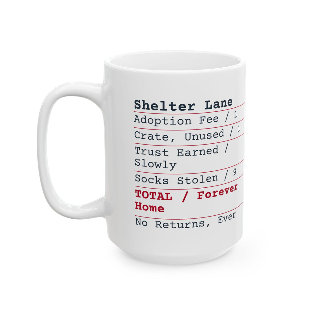 Funny Rescue Pet Coffee Mug Shelter Lane Receipt Forever Home