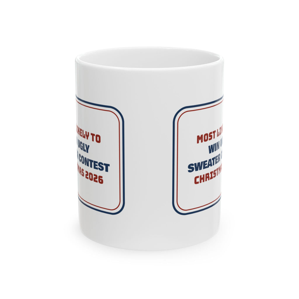Funny Christmas Work Coffee Mug Most Likely To Win Ugly Sweater Contest