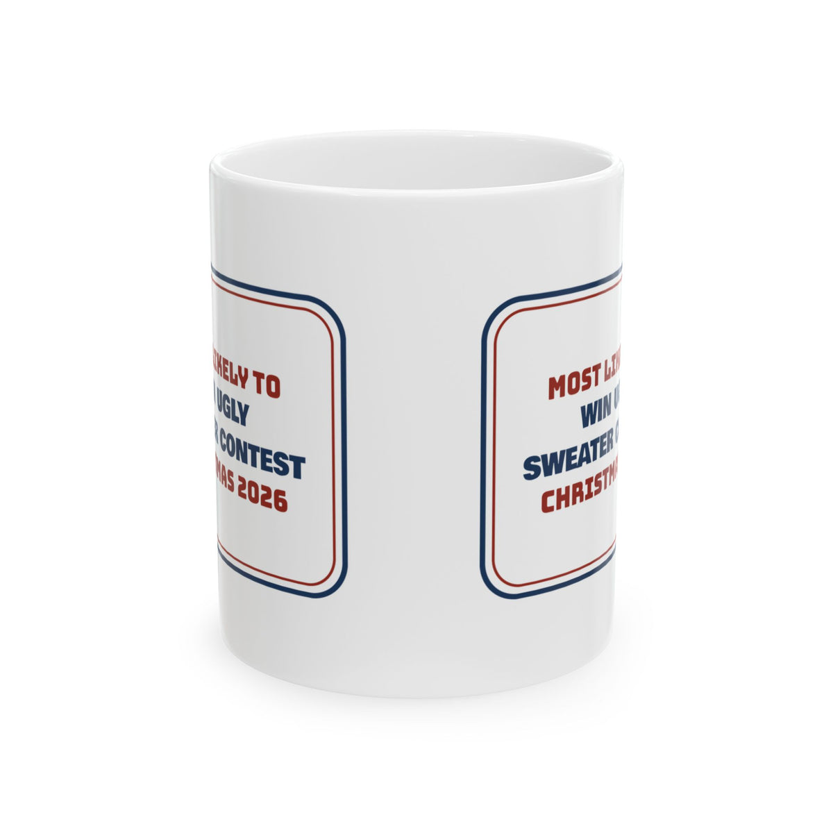 Funny Christmas Work Coffee Mug Most Likely To Win Ugly Sweater Contest
