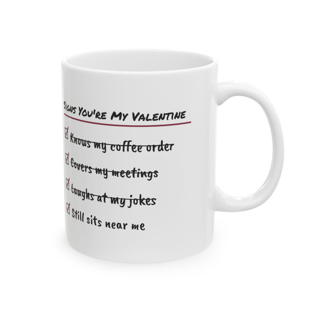 Funny Coworker Crush Coffee Mug Signs Youre My Valentine