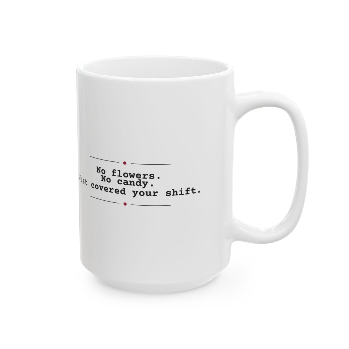 Funny No Flowers Valentine Coffee Mug For Coworkers