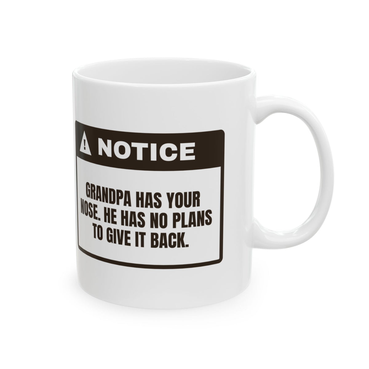 Funny Grandpa Mug Still Has Your Nose Not Giving It Back