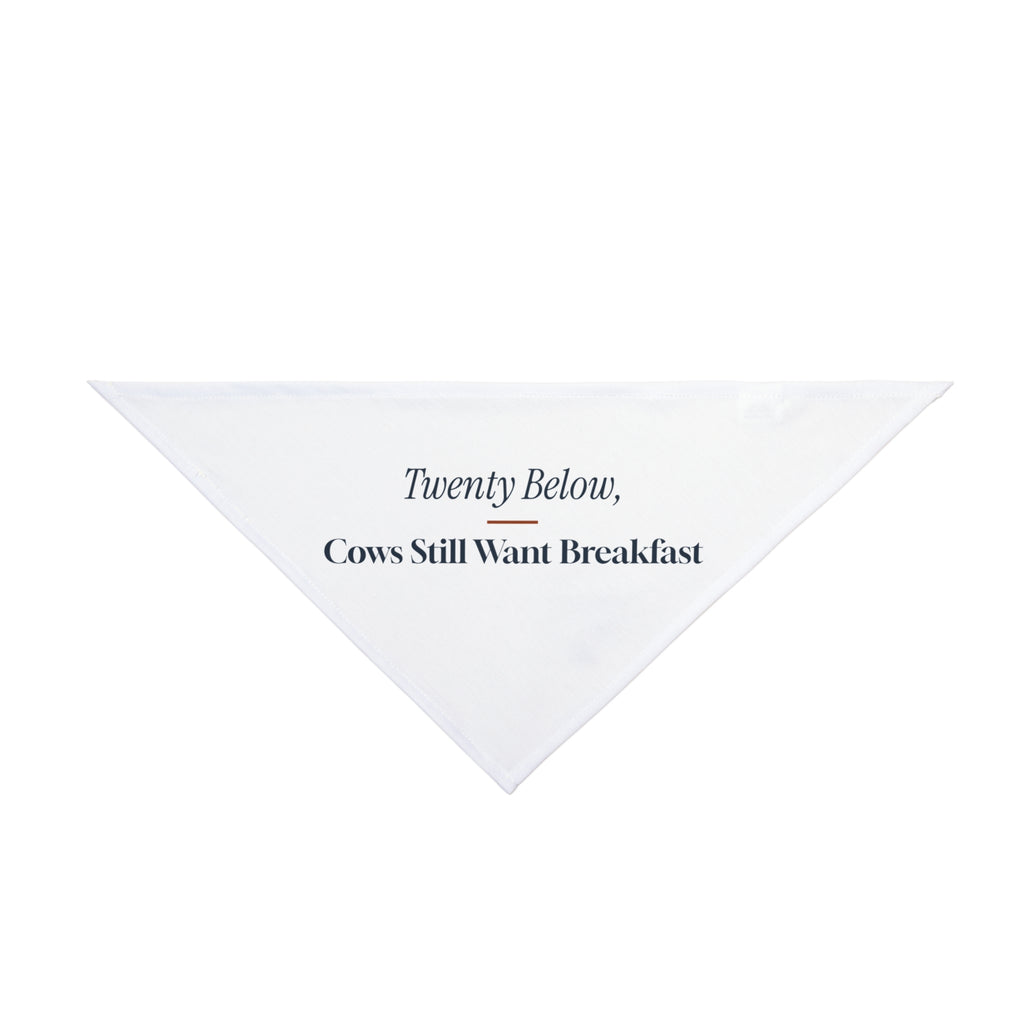 Funny Farmer Dog Bandana Twenty Below Cows Still Want Breakfast