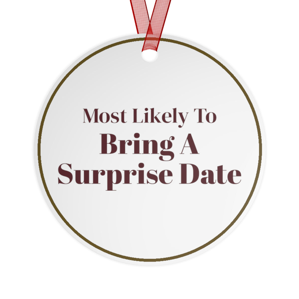 Funny Christmas Ornament Most Likely To Bring A Surprise Date