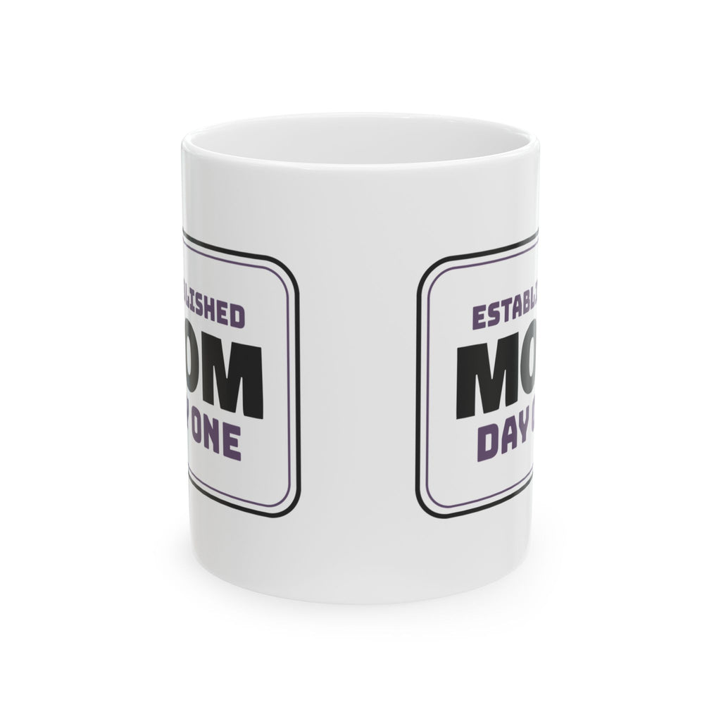 New Mom Coffee Mug Established Mom Day One Sign For New Moms