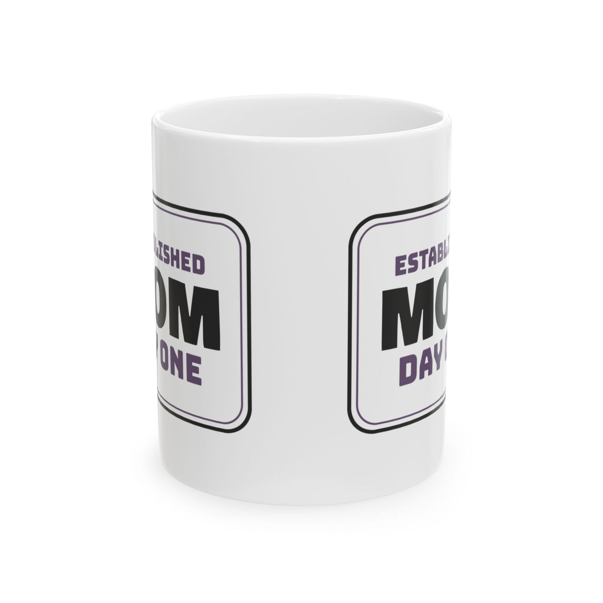 New Mom Coffee Mug Established Mom Day One Sign For New Moms