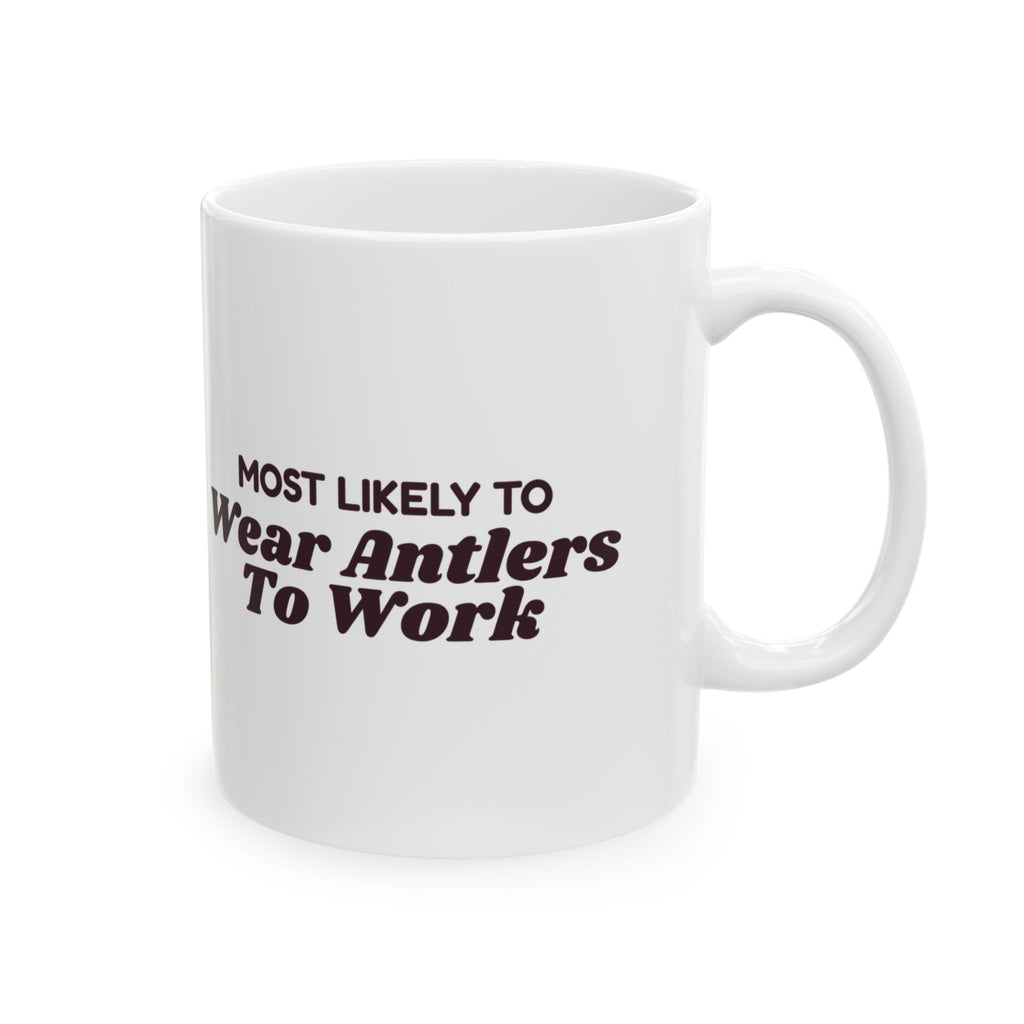 Funny Christmas Coworker Coffee Mug Most Likely To Wear Antlers To Work