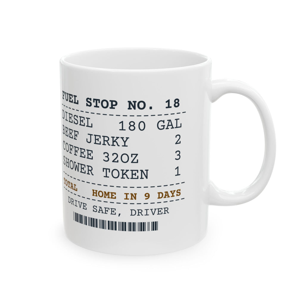 Funny Truck Driver Mug Fuel Stop Receipt Home in 9 Days For Truckers