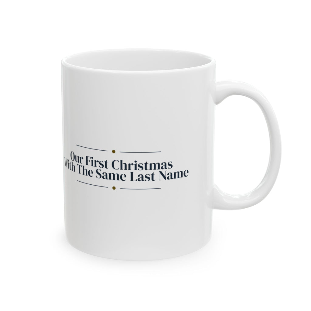 Christmas Coffee Mug Our First Christmas With The Same Last Name