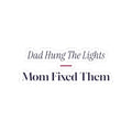Funny Christmas Sticker Dad Hung The Lights Mom Fixed Them