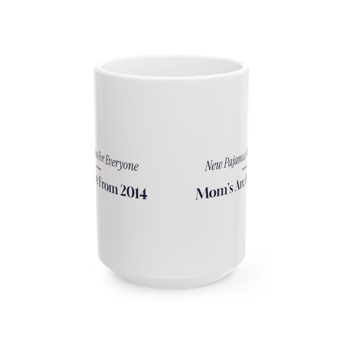 Funny Christmas Mom Coffee Mug New Pajamas For Everyone But Mom