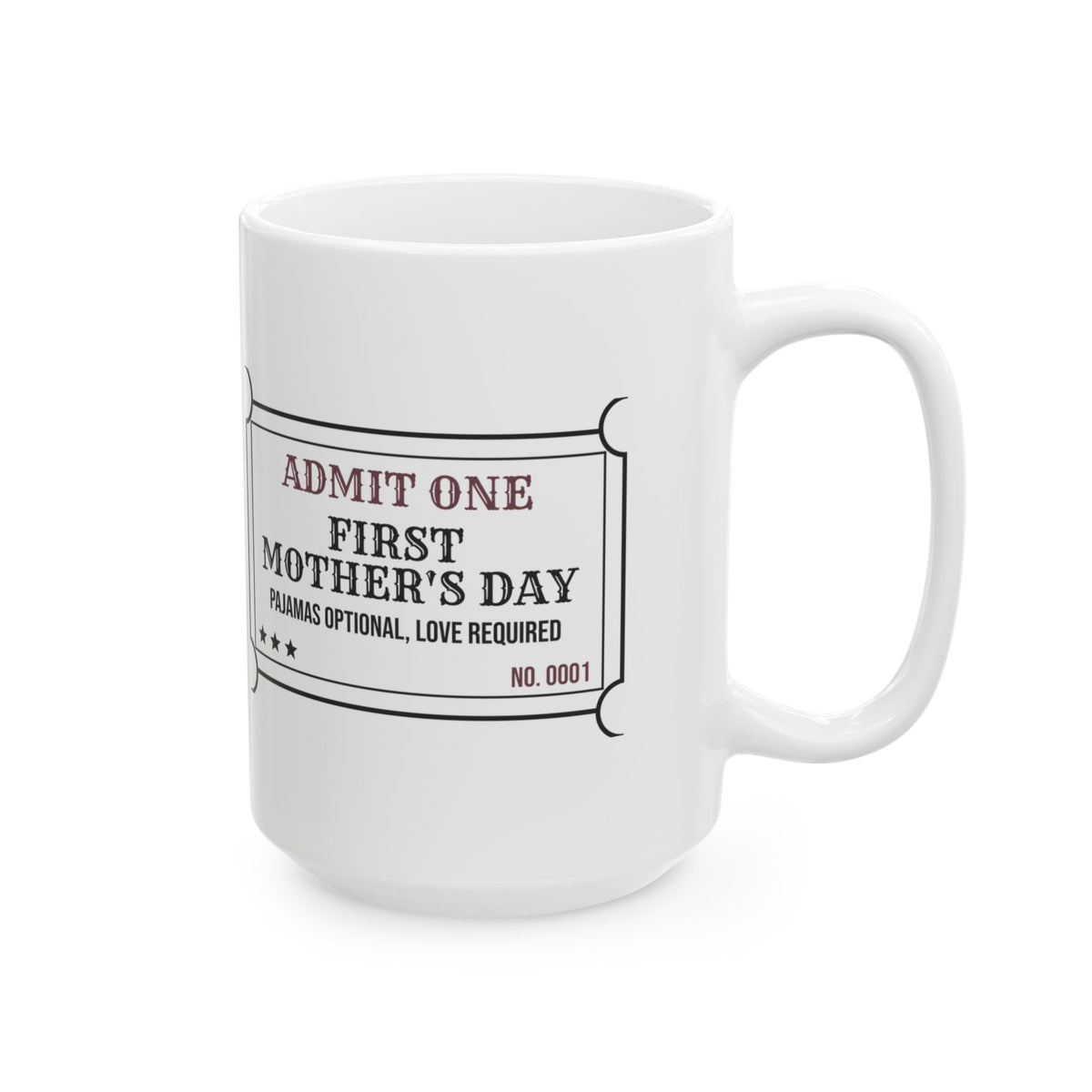 New Mom Coffee Mug Admit One First Time Mom Ticket For New Moms