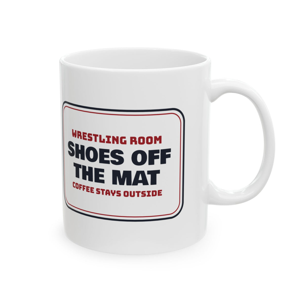 Funny Wrestling Coffee Mug Shoes Off The Mat Room Sign