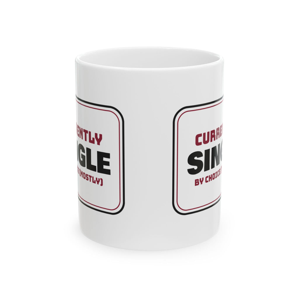 Funny Single Coffee Mug Currently Single By Choice Sign For Her