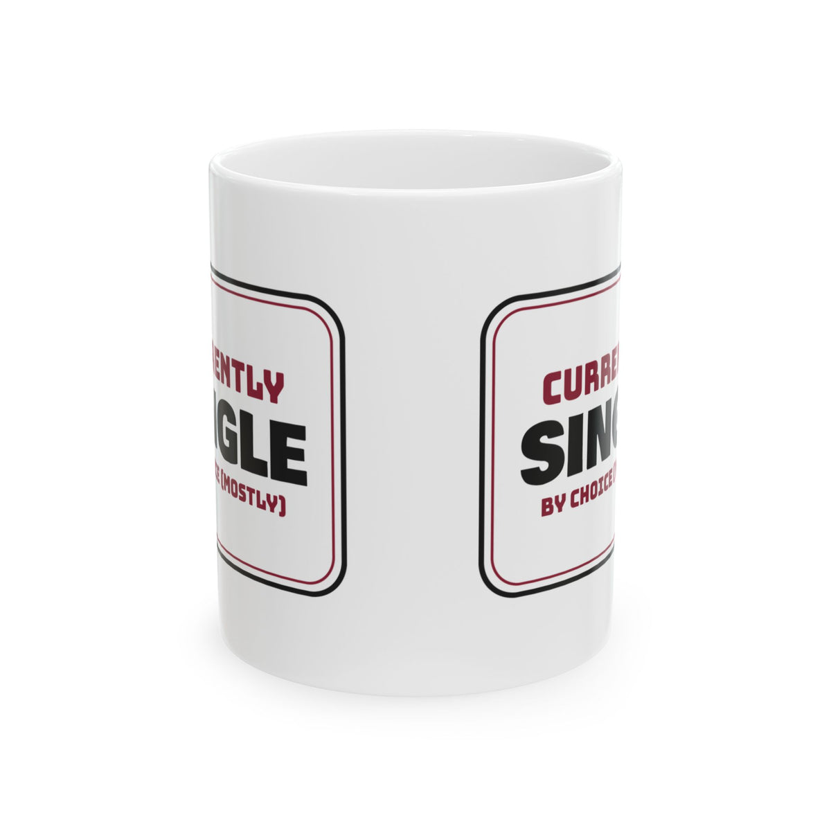 Funny Single Coffee Mug Currently Single By Choice Sign For Her
