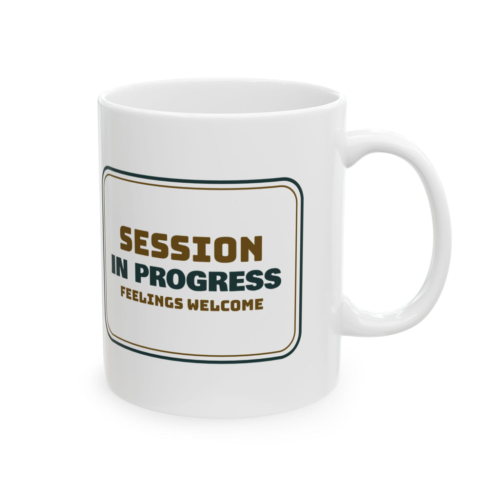 Therapist Coffee Mug Session In Progress Feelings Welcome Sign