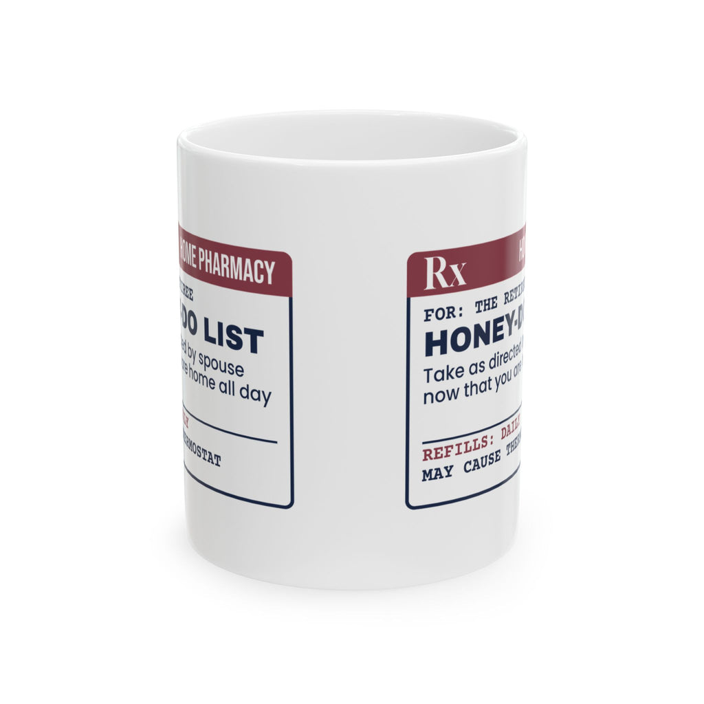 Retirement Coffee Mug Prescription Honey-Do List