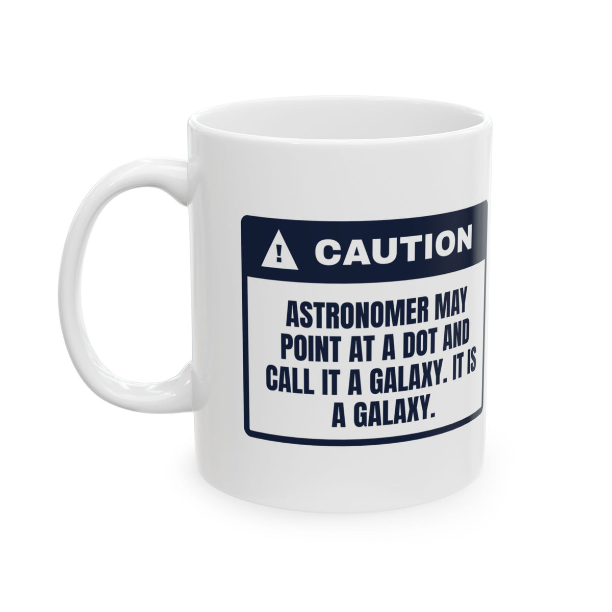 Funny Astronomy Mug Points At A Dot It's A Galaxy Caution