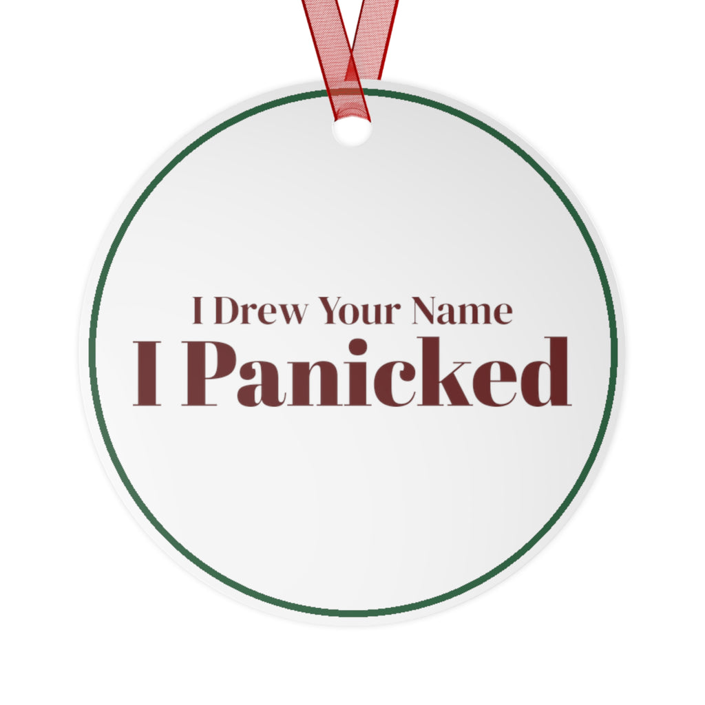 Funny Christmas Ornament I Drew Your Name I Panicked Secret Santa