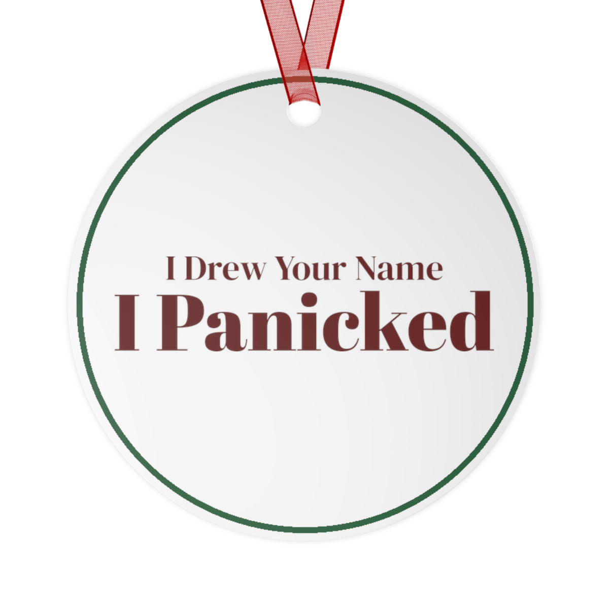 Funny Christmas Ornament I Drew Your Name I Panicked Secret Santa