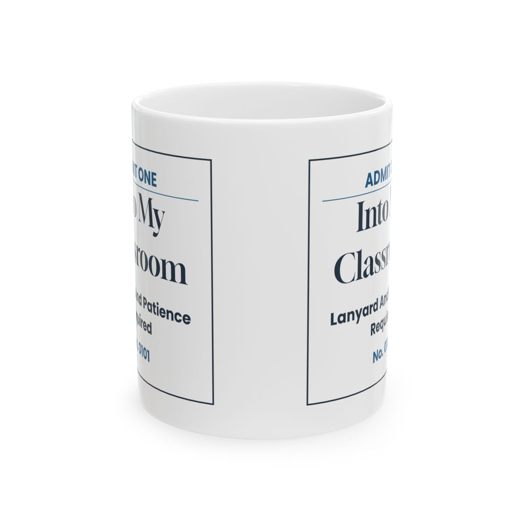 Funny Teacher Ticket Coffee Mug Admit One Classroom For Teachers