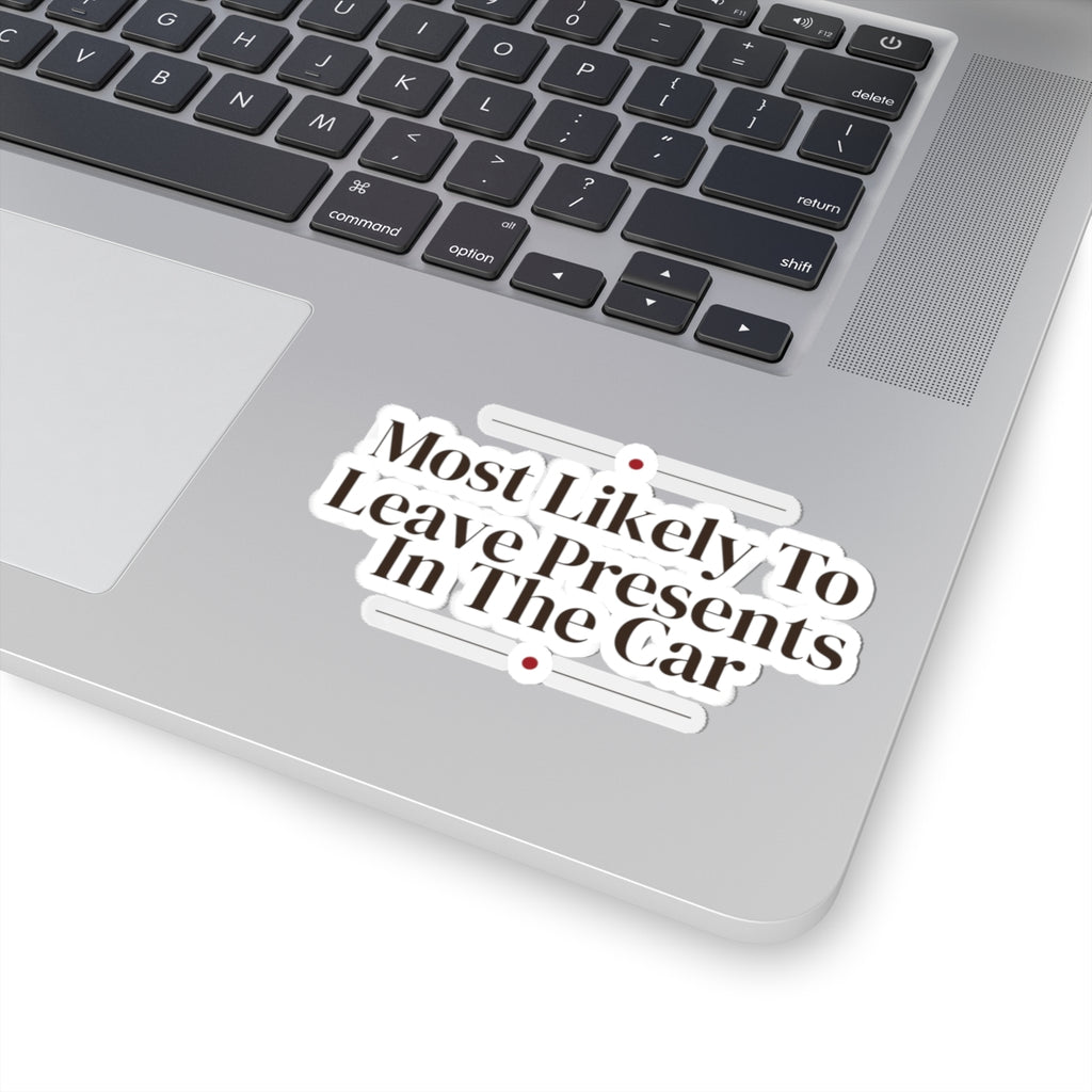 Funny Family Christmas Sticker Most Likely To Leave Presents In The Car