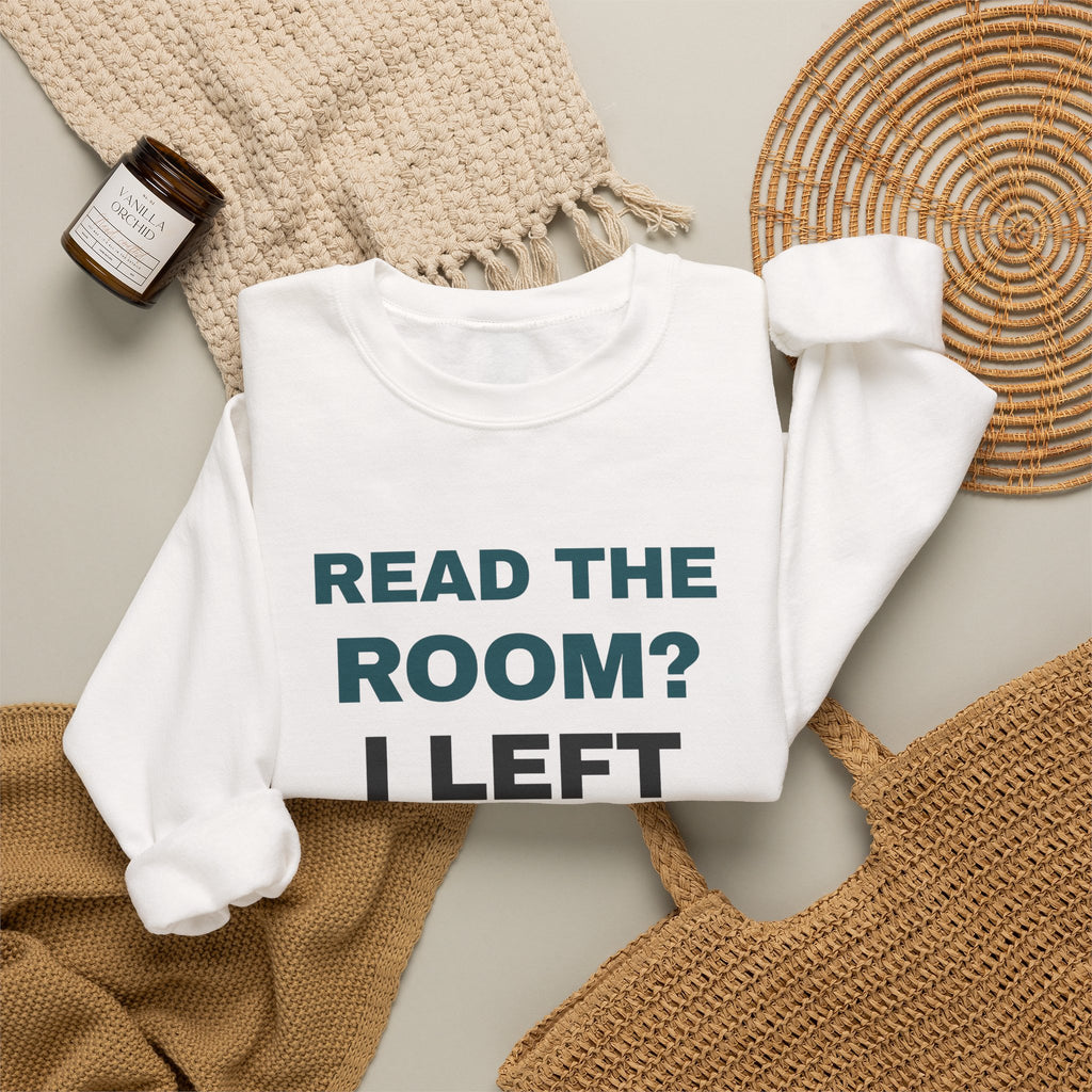 Funny Introvert Sweatshirt Read The Room I Left The Room