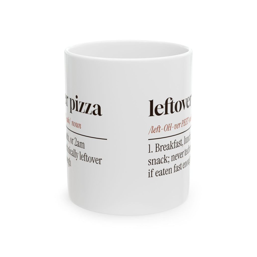 Pizza Coffee Mug Leftover Pizza Never Technically Leftover