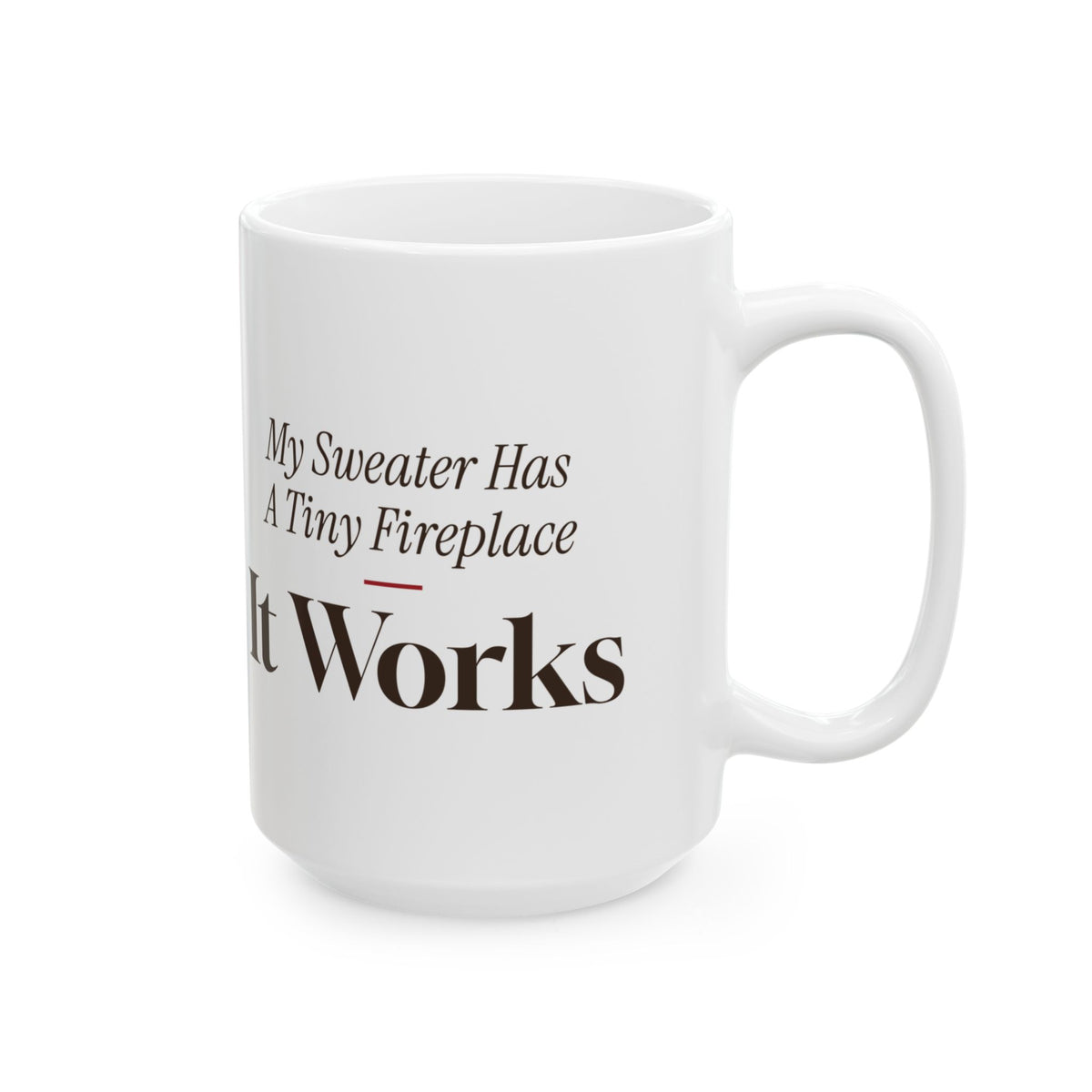 Funny Ugly Sweater Coffee Mug My Sweater Has A Tiny Fireplace