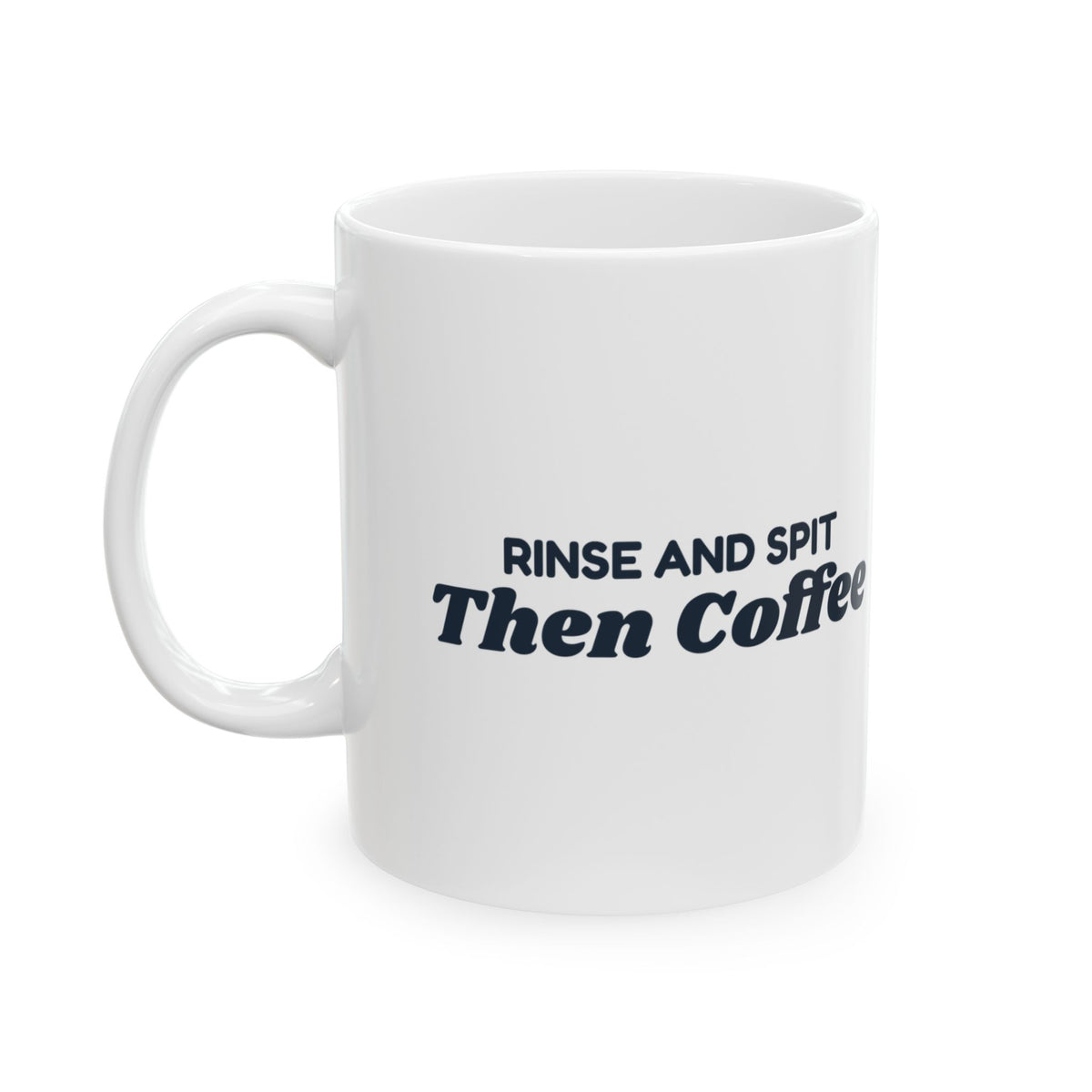 Dental Hygienist Coffee Mug Rinse And Spit Then Coffee For Hygienists