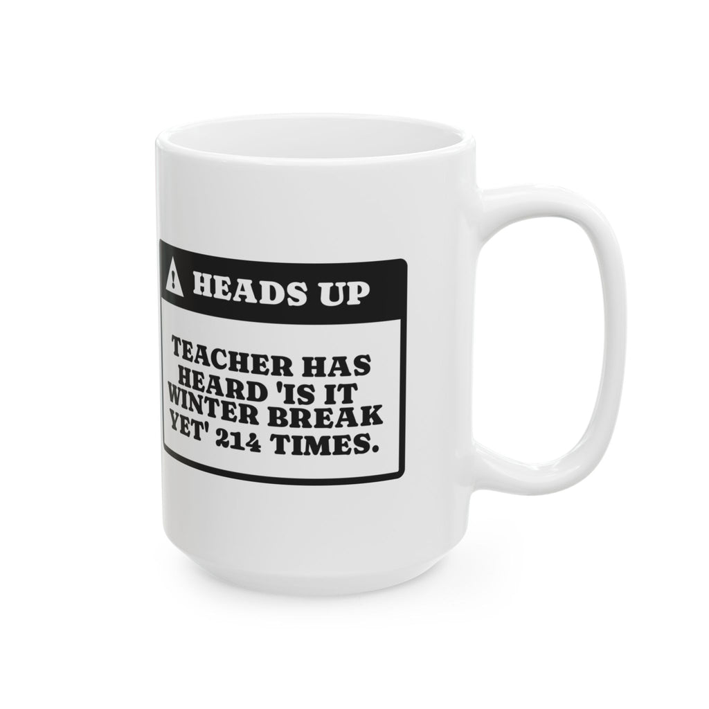 Funny Teacher Christmas Coffee Mug Is It Break Yet Asked 214 Times