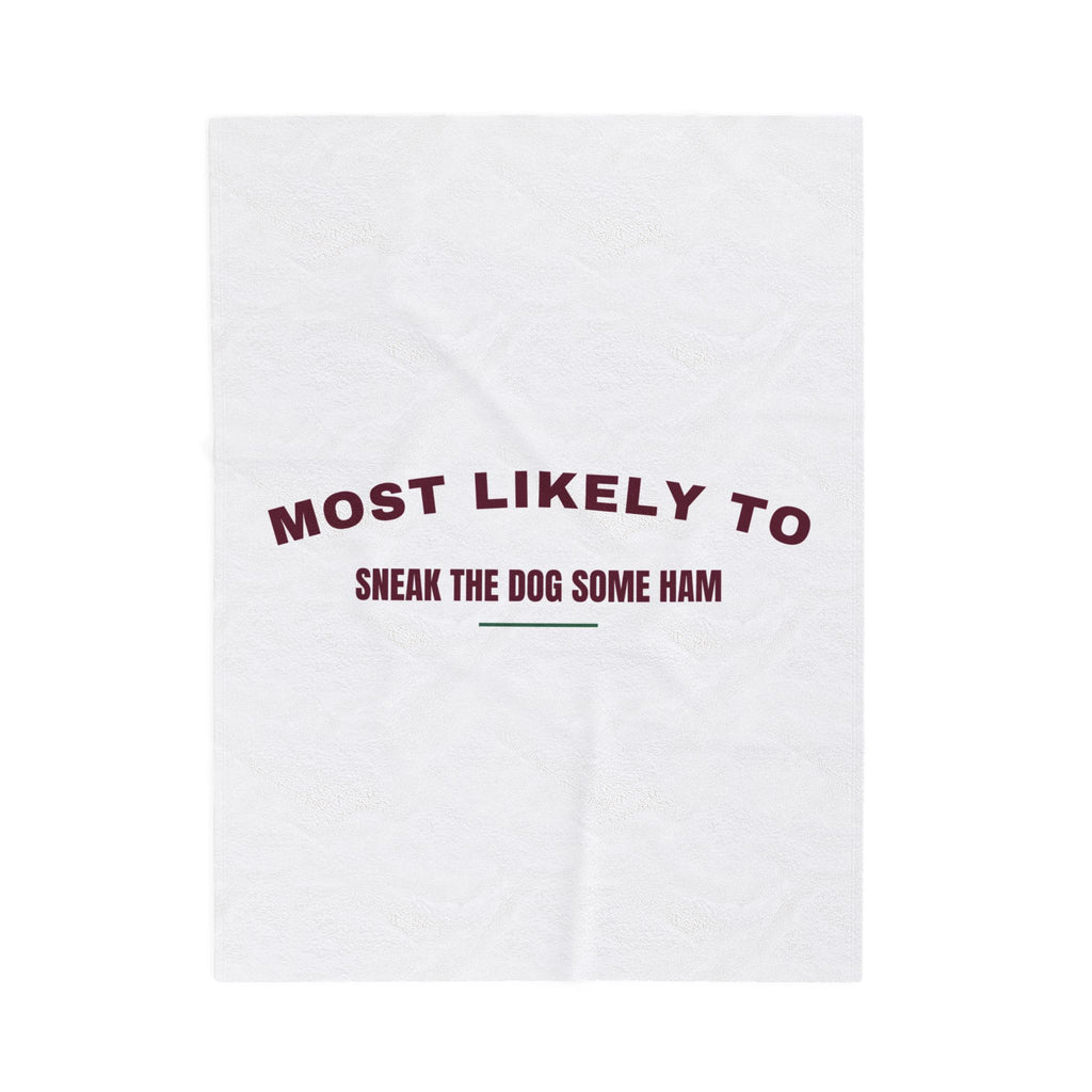 Funny Christmas Throw Blanket Most Likely To Sneak The Dog Some Ham Family