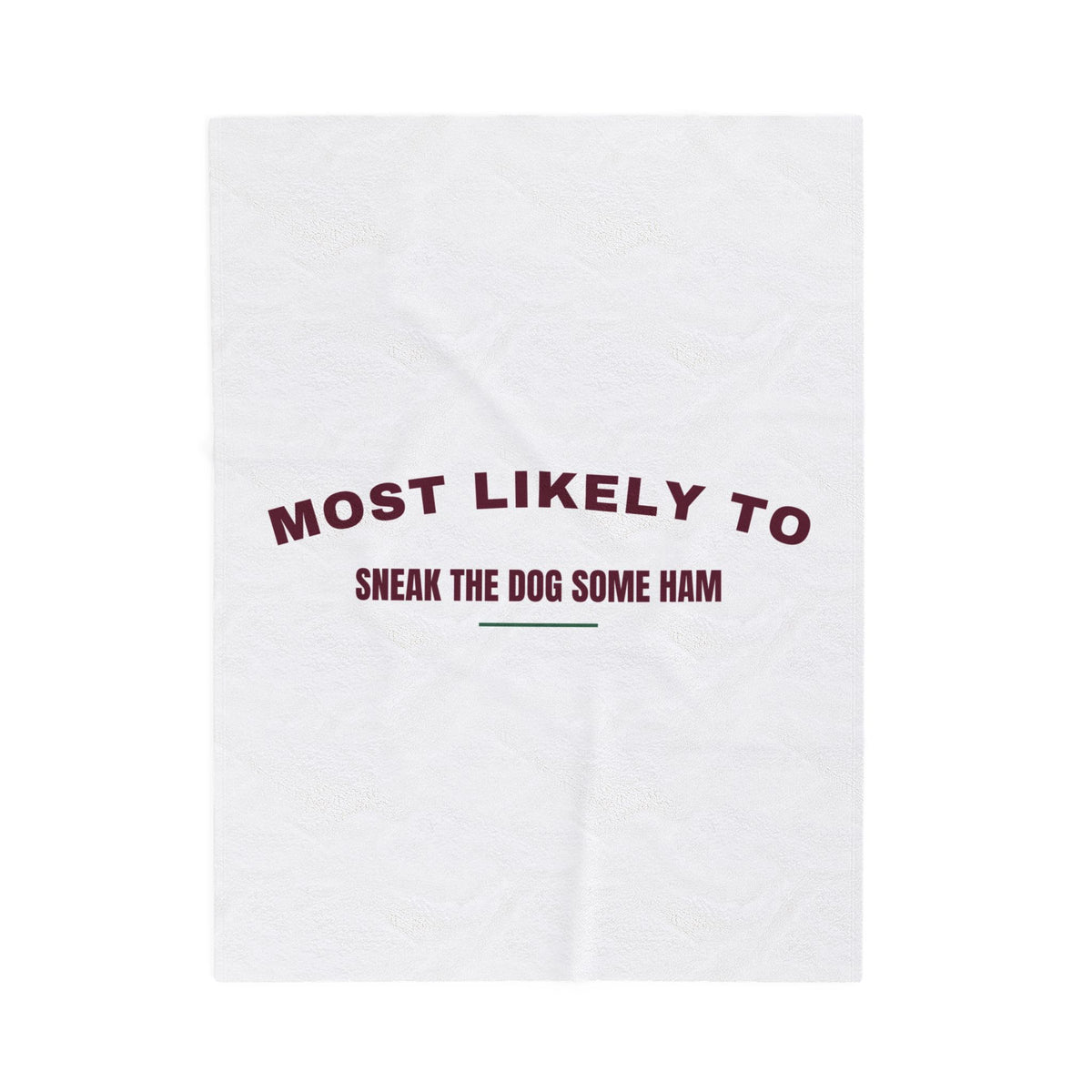 Funny Christmas Throw Blanket Most Likely To Sneak The Dog Some Ham Family