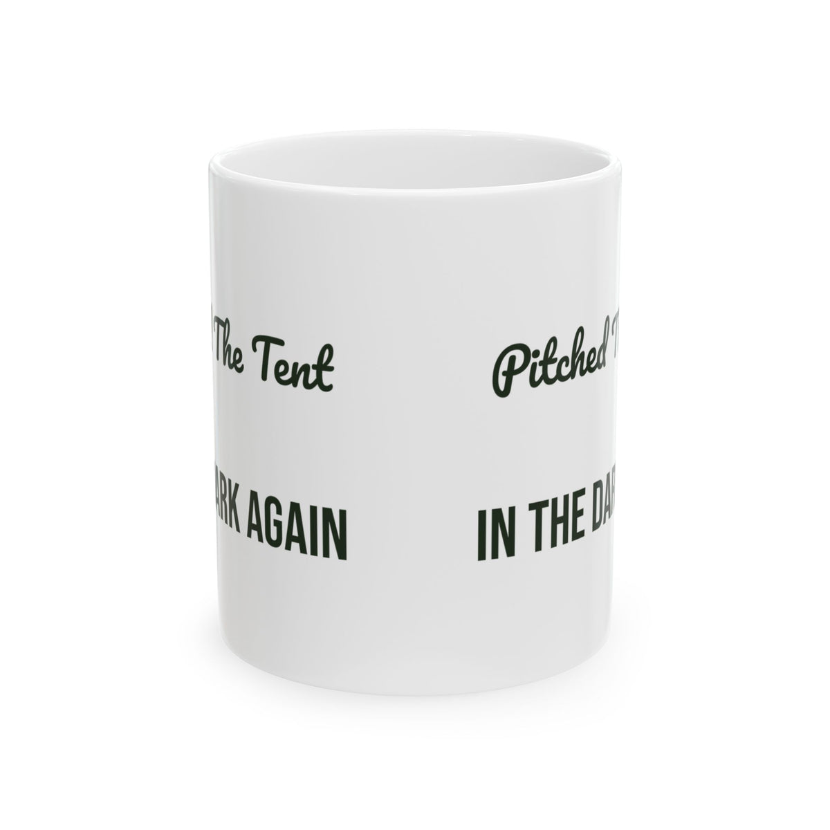 Camping Coffee Mug Pitched The Tent In The Dark Again Funny Camper